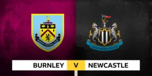 Burnley vs Newcastle United